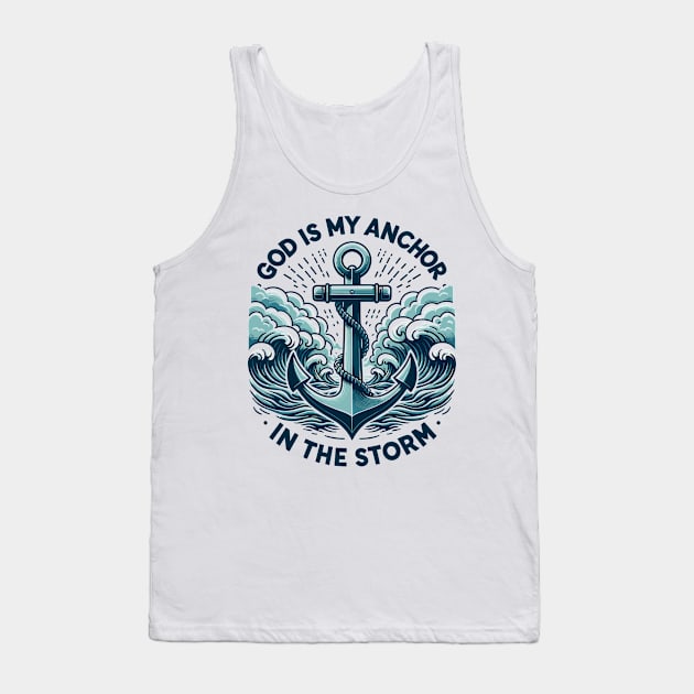 God is My Anchor in The Storm Tank Top by Francois Ringuette